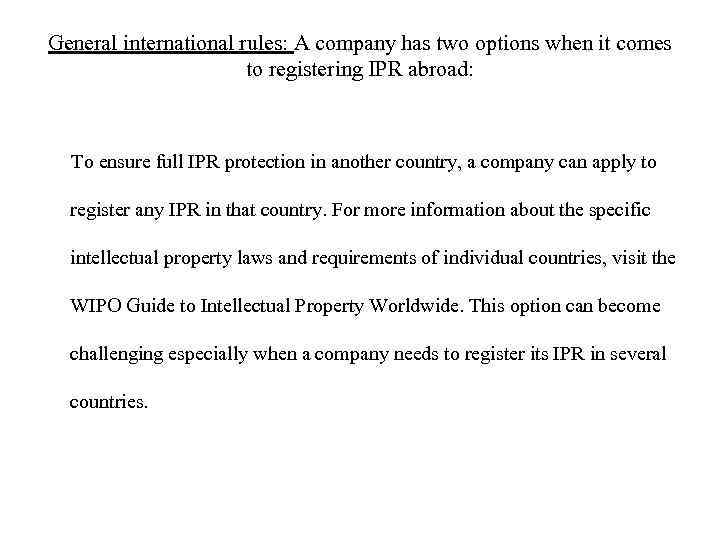 General international rules: A company has two options when it comes to registering IPR
