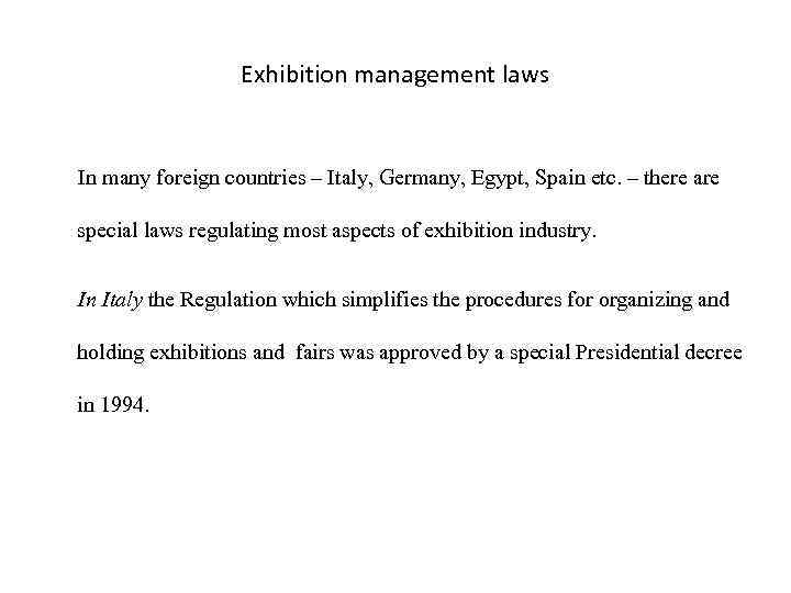 Exhibition management laws In many foreign countries – Italy, Germany, Egypt, Spain etc. –