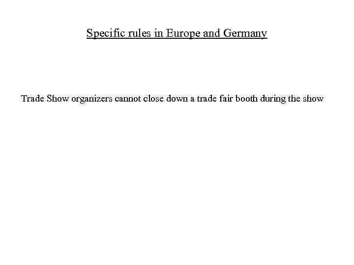 Specific rules in Europe and Germany Trade Show organizers cannot close down a trade