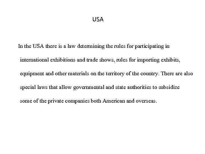 USA In the USA there is a law determining the rules for participating in