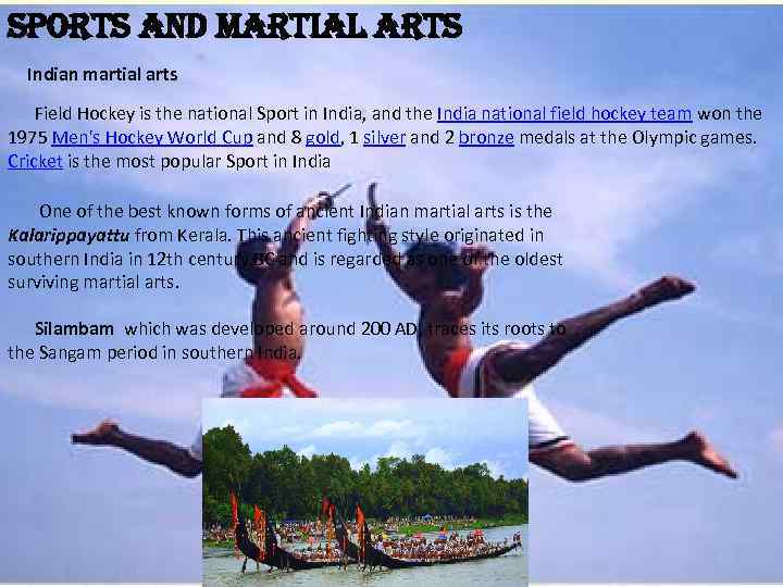 sports and martial arts Indian martial arts Field Hockey is the national Sport in