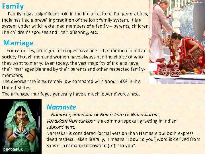 Family plays a significant role in the Indian culture. For generations, India has had