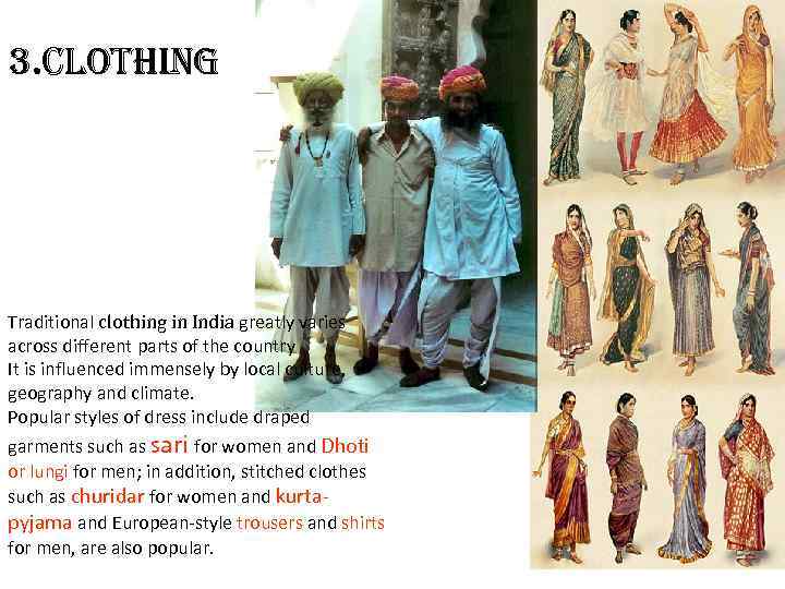 3. Clothing Traditional clothing in India greatly varies across different parts of the country