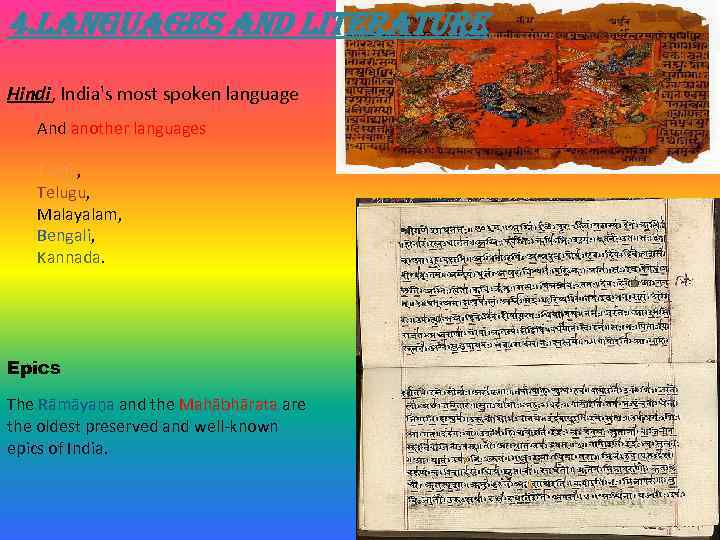 4. Languages and Literature Hindi, India's most spoken language And another languages Tamil, Telugu,