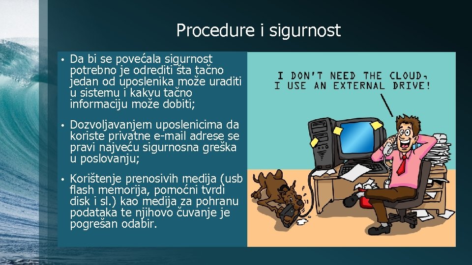 Procedure i sigurnost • Da bi se povećala sigurnost potrebno je odrediti šta tačno