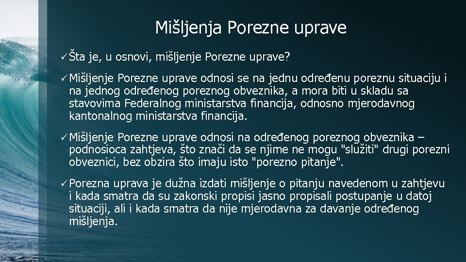 Mišljenja Porezne uprave ü Šta je, u osnovi, mišljenje Porezne uprave? ü Mišljenje Porezne