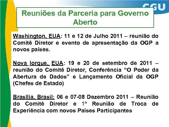 Reuniões da Parceria para Governo Aberto Washington, EUA: 11 e 12 de Julho 2011