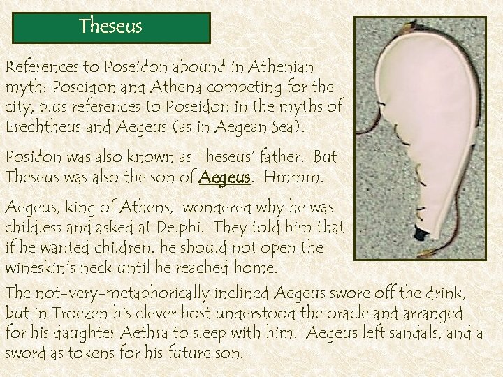Theseus References to Poseidon abound in Athenian myth: Poseidon and Athena competing for the