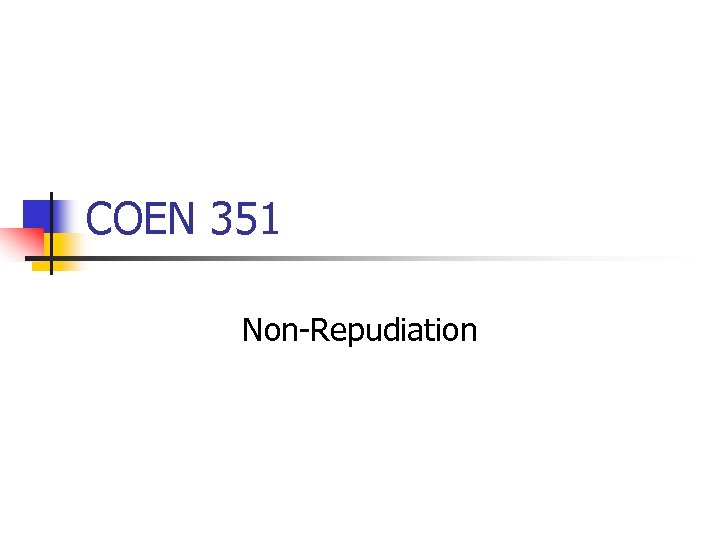 COEN 351 Non-Repudiation 
