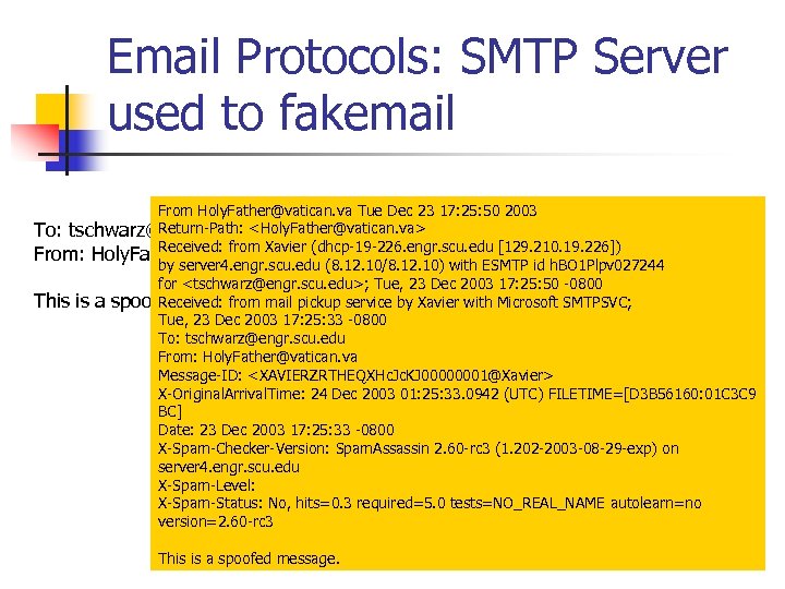 Email Protocols: SMTP Server used to fakemail From Holy. Father@vatican. va Tue Dec 23