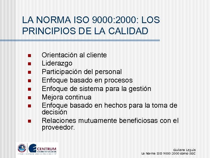 LA NORMA ISO 9000: 2000: LOS PRINCIPIOS DE LA CALIDAD n n n n