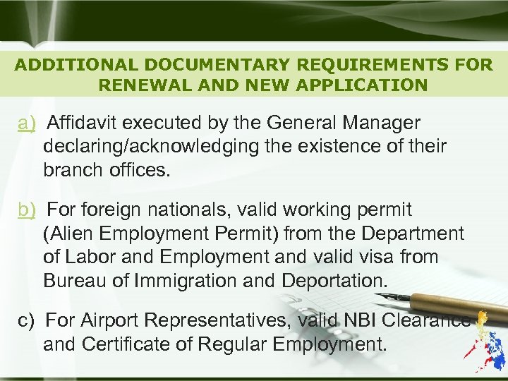 ADDITIONAL DOCUMENTARY REQUIREMENTS FOR RENEWAL AND NEW APPLICATION a) Affidavit executed by the General