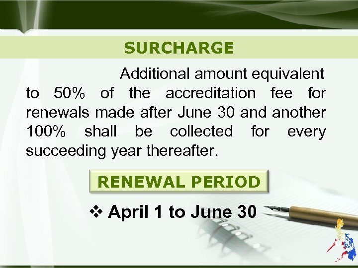 SURCHARGE Additional amount equivalent to 50% of the accreditation fee for renewals made after