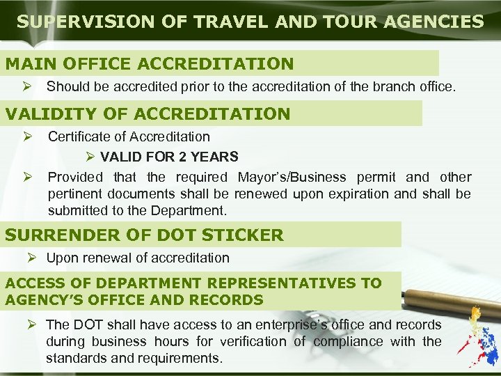SUPERVISION OF TRAVEL AND TOUR AGENCIES MAIN OFFICE ACCREDITATION Ø Should be accredited prior