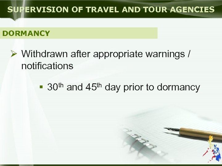 SUPERVISION OF TRAVEL AND TOUR AGENCIES DORMANCY Ø Withdrawn after appropriate warnings / notifications