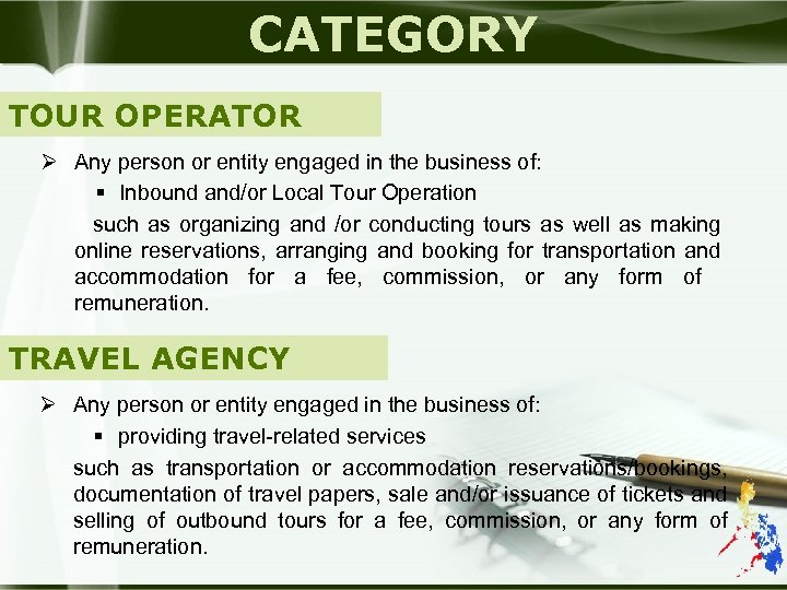 CATEGORY TOUR OPERATOR Ø Any person or entity engaged in the business of: §