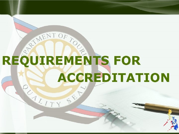 REQUIREMENTS FOR ACCREDITATION 