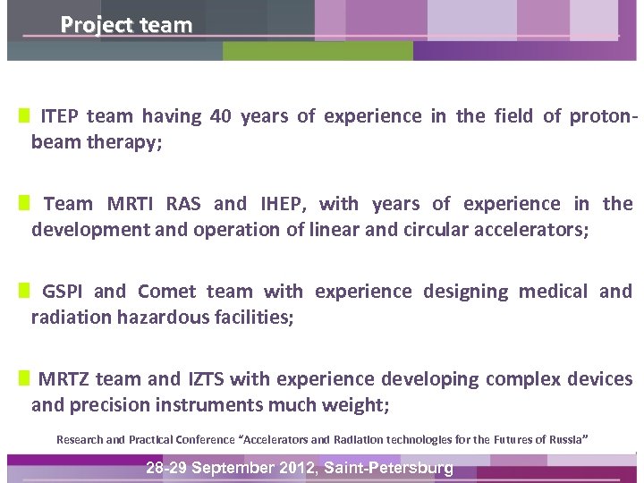 Project team ITEP team having 40 years of experience in the field of protonbeam