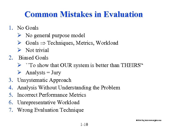 Common Mistakes in Evaluation 1. No Goals Ø No general purpose model Ø Goals