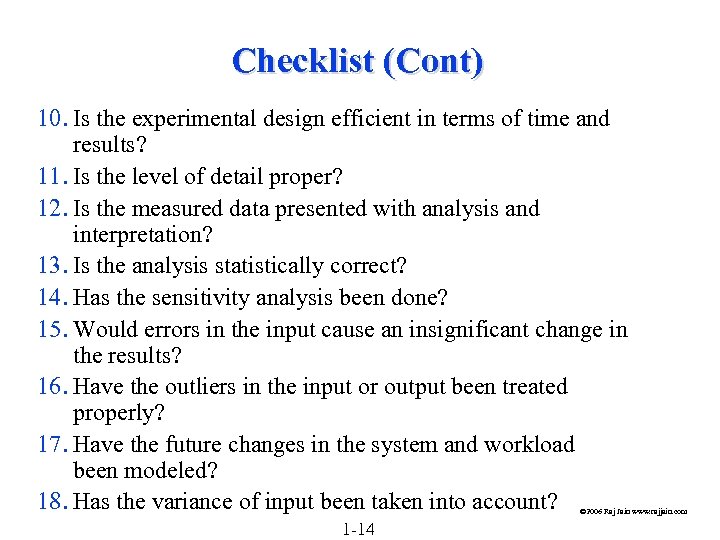 Checklist (Cont) 10. Is the experimental design efficient in terms of time and results?