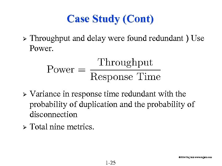 Case Study (Cont) Ø Throughput and delay were found redundant ) Use Power. Variance