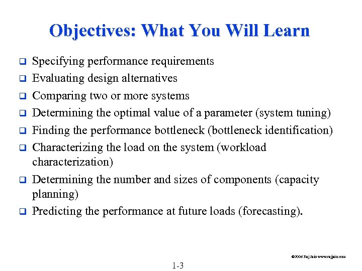 Objectives: What You Will Learn q q q q Specifying performance requirements Evaluating design