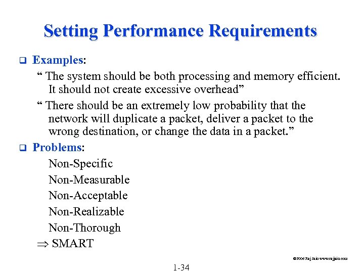 Setting Performance Requirements q q Examples: “ The system should be both processing and