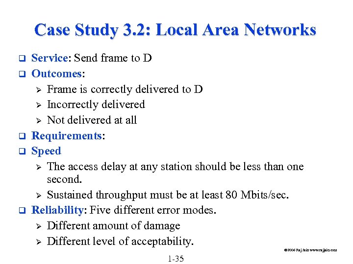 Case Study 3. 2: Local Area Networks q q q Service: Send frame to