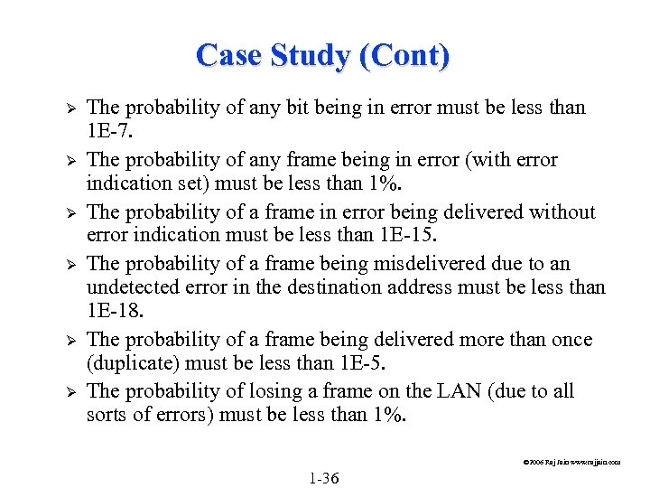 Case Study (Cont) Ø Ø Ø The probability of any bit being in error