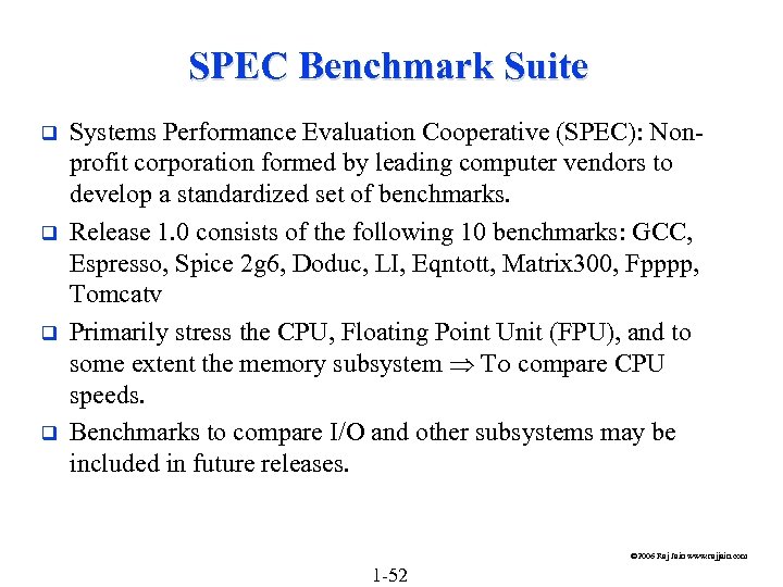 SPEC Benchmark Suite q q Systems Performance Evaluation Cooperative (SPEC): Nonprofit corporation formed by