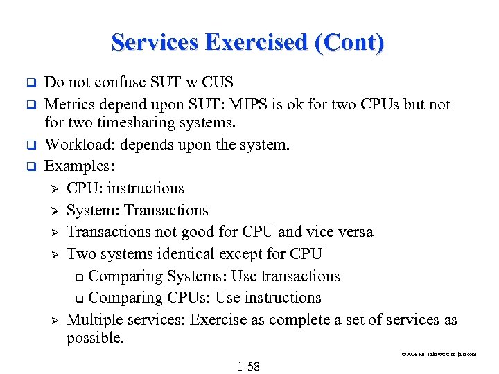 Services Exercised (Cont) q q Do not confuse SUT w CUS Metrics depend upon