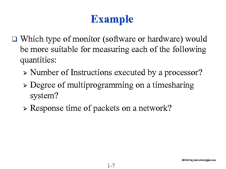 Example q Which type of monitor (software or hardware) would be more suitable for