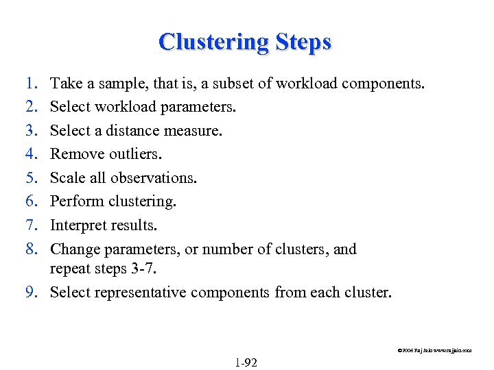 Clustering Steps 1. 2. 3. 4. 5. 6. 7. 8. Take a sample, that