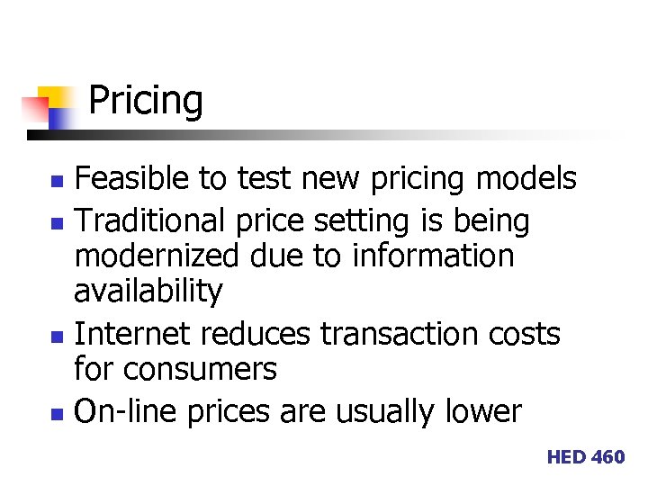 Pricing Feasible to test new pricing models n Traditional price setting is being modernized