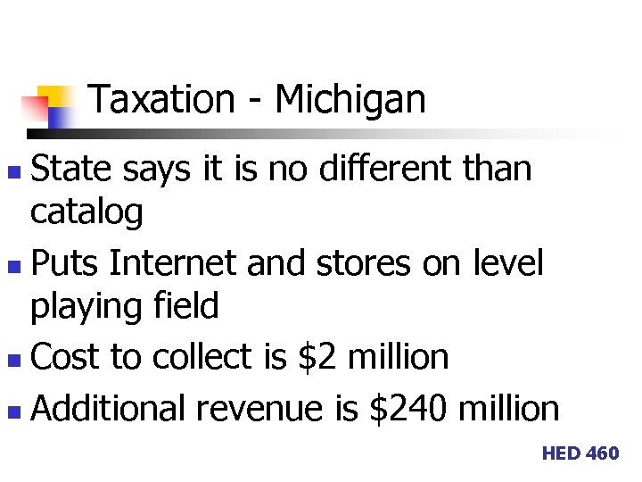 Taxation - Michigan State says it is no different than catalog n Puts Internet