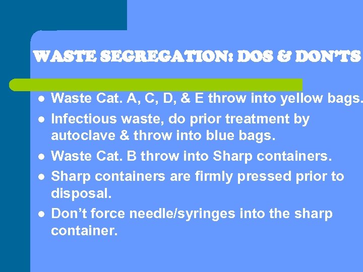 WASTE SEGREGATION: DOS & DON’TS l l l Waste Cat. A, C, D, &