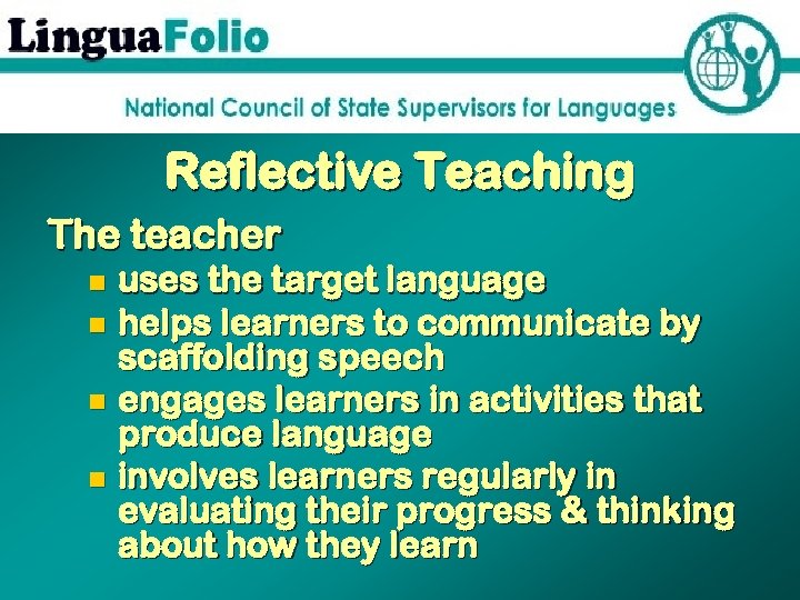 Reflective Teaching The teacher uses the target language n helps learners to communicate by