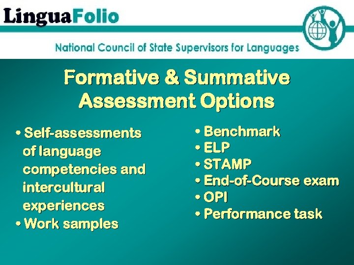 Formative & Summative Assessment Options • Self-assessments of language competencies and intercultural experiences •