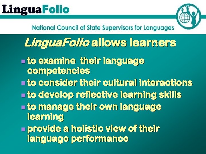 Lingua. Folio allows learners n to examine their language competencies n to consider their