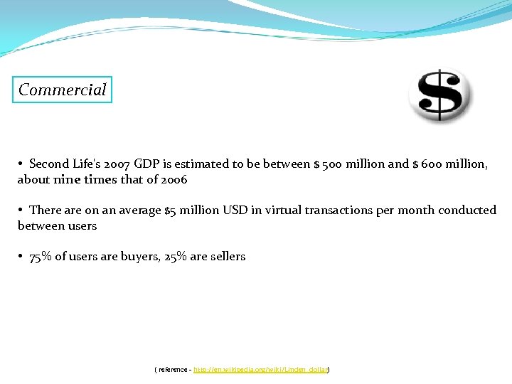 Commercial • Second Life's 2007 GDP is estimated to be between $ 500 million