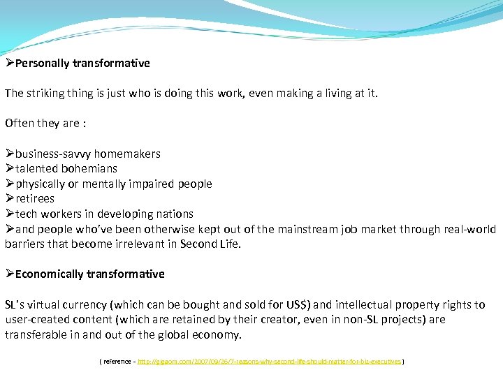 ØPersonally transformative The striking thing is just who is doing this work, even making