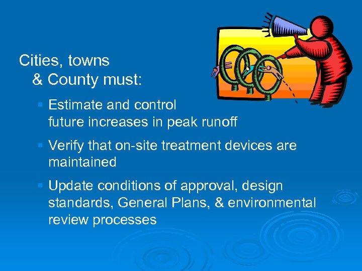 Cities, towns & County must: § Estimate and control future increases in peak runoff