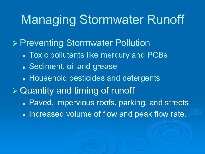 Managing Stormwater Runoff Ø Preventing Stormwater Pollution l l l Toxic pollutants like mercury