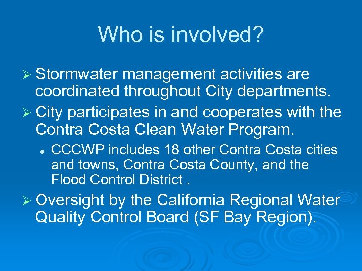 Who is involved? Ø Stormwater management activities are coordinated throughout City departments. Ø City