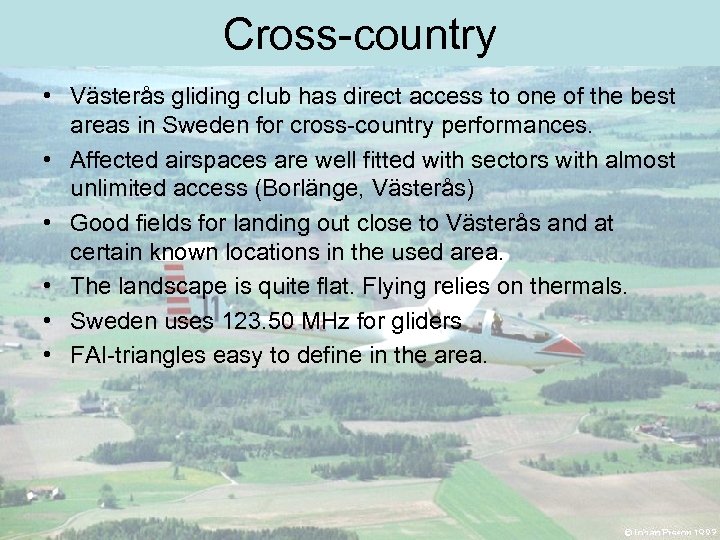 Cross-country • Västerås gliding club has direct access to one of the best areas