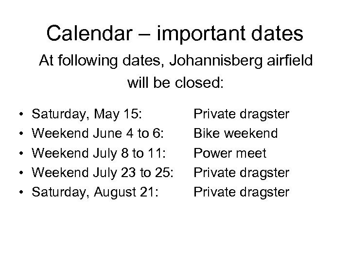 Calendar – important dates At following dates, Johannisberg airfield will be closed: • •