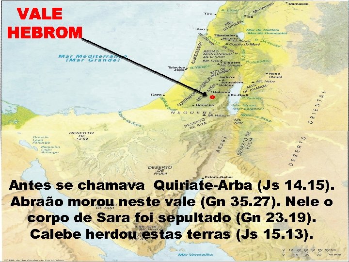 Antes se chamava Quiriate-Arba (Js 14. 15). Abraão morou neste vale (Gn 35. 27).