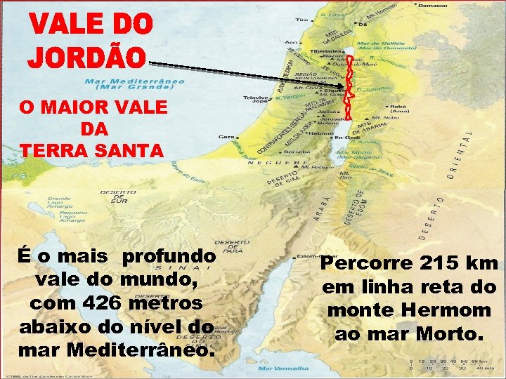 O MAIOR VALE DA TERRA SANTA É o mais profundo vale do mundo, com