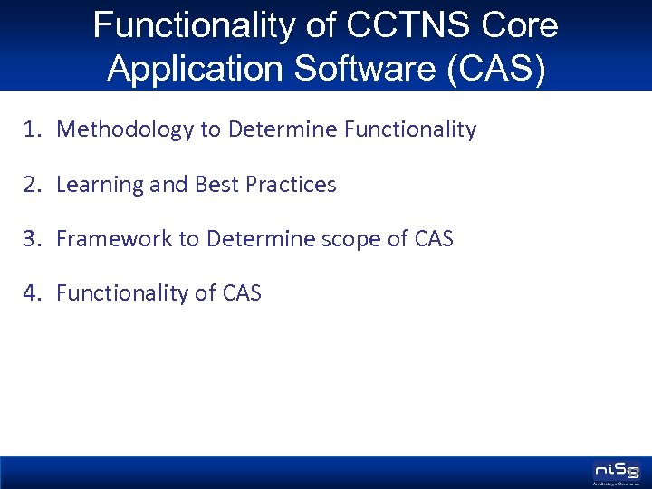 Functionality of CCTNS Core Application Software (CAS) 1. Methodology to Determine Functionality 2. Learning