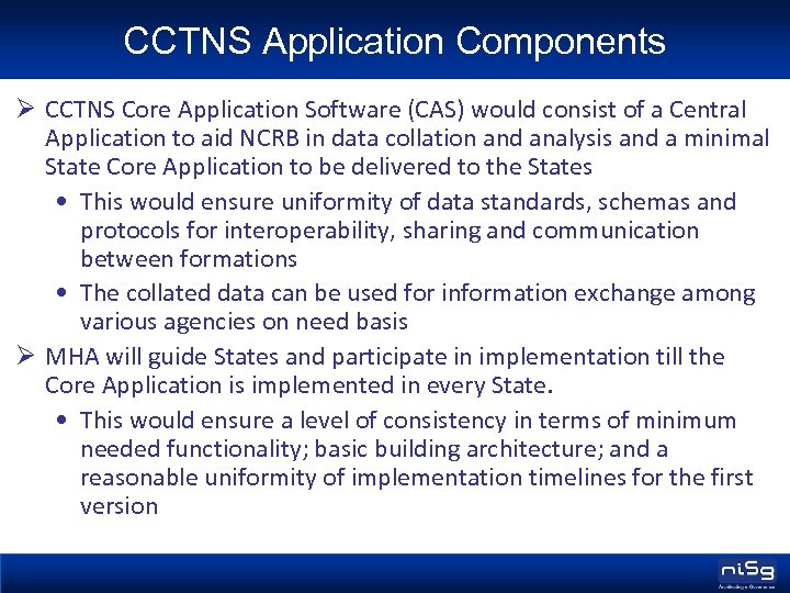 CCTNS Application Components Ø CCTNS Core Application Software (CAS) would consist of a Central